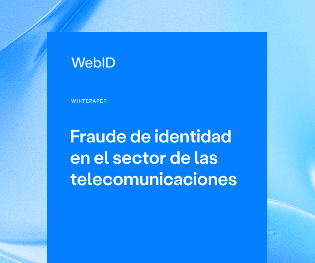 Whitepaper: Fraude de identidad en el sector de las telecomunicaciones